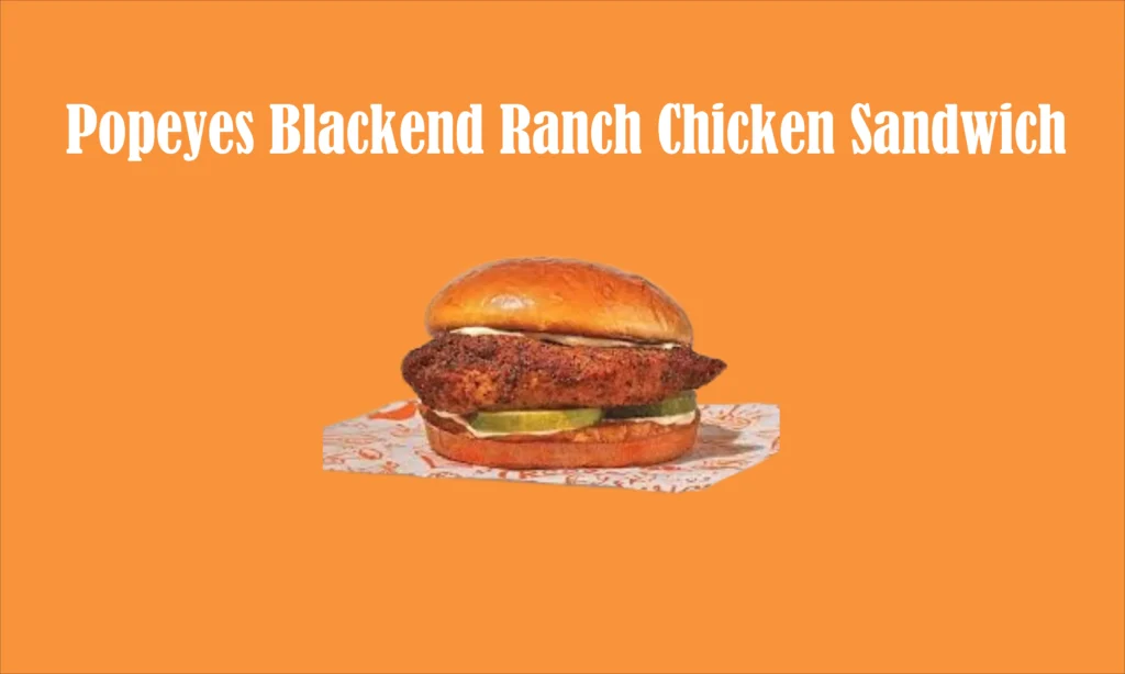 Popeyes Blackened Ranch Sandwich