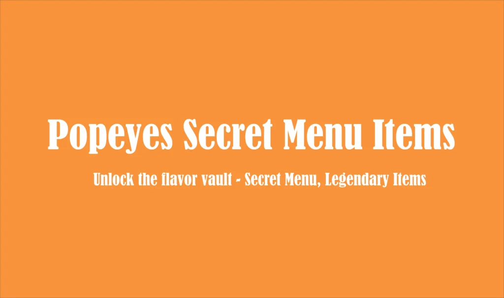 Popeyes Secret Menu Items